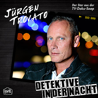 Jürgen Trovato - Detektive in der Nacht