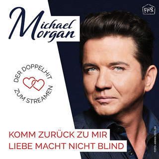 Michael Morgan - Die Jubiläums-Single: Komm zurück zu mir / Liebe macht nicht blind