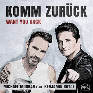 Komm Zurück (Want You Back) - Michael Morgan feat. Benjamin Boyce